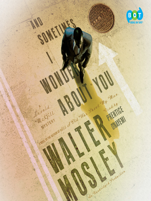 Title details for And Sometimes I Wonder About You by Walter Mosley - Available